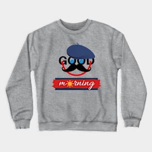 Good Morning Crewneck Sweatshirt